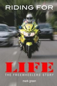 Mark Green - Riding For Life: The Story of the Freewheelers Emergency Voluntary Service, Häftad