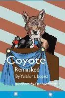 Violet Reason, Yulalona L. Lopez - Coyote Remasked: The Neolithic Legend Loves!, Häftad. Tillgänglighet: Lägg i varukorg