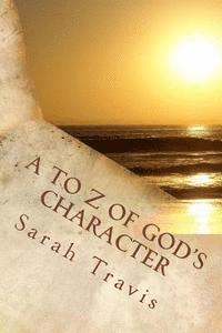 Sarah Travis - A to Z of God's Character: Loving God by Knowing Him More, Häftad