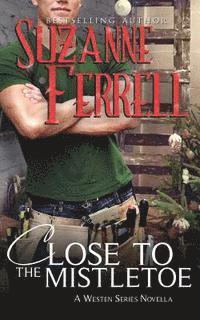 Lyndsey Lewellen, Suzanne Ferrell - Close To The Mistletoe: Westen Series novella, Häftad. Tillgänglighet: Lägg i varukorg