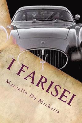 Marcello De Michelis - I farisei: Romanzo giallo, Häftad. Tillgänglighet: Lägg i varukorg