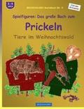 BROCKHAUSEN Bastelbuch Bd. 4 - Spielfiguren: Das grosse Buch zum Prickeln: Tiere im Weihnachtswald