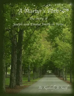 Kimberly Jo Smith - A Martyr's Path: The Story of Joseph and Emma Smith in Verse, Häftad. Tillgänglighet: Lägg i varukorg