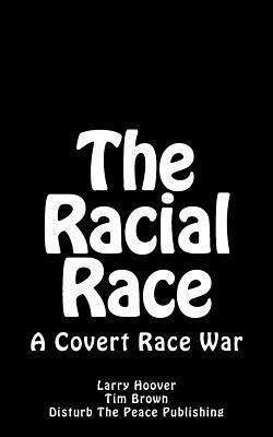 Tim Brown, Larry Hoover - The Racial Race: A Covert Race War, Häftad