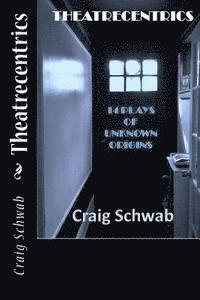 Craig Schwab - Theatrecentrics: 14 Plays of Unknown Origins, Häftad. Tillgänglighet: Lägg i varukorg