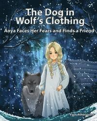 Pam Atherstone - The Dog in Wolf's Clothing: Anya Faces her Fears and Finds a Friend, Häftad. Tillgänglighet: Lägg i varukorg