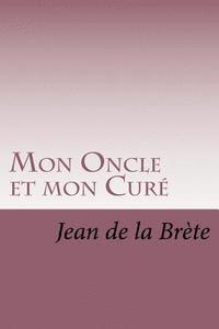 Jean De La Brete, Ph. Ballin - Mon Oncle et mon Cure, Häftad. Tillgänglighet: Lägg i varukorg
