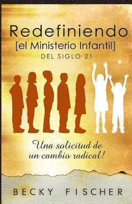 Becky Fischer - Redefiniendo el Ministerio de Niños: Del Siglo 21, Häftad