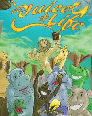 A. M. Marcus - The Juice Of Life: Children's Picture Book On How To Be Grateful, Häftad. Tillgänglighet: Lägg i varukorg