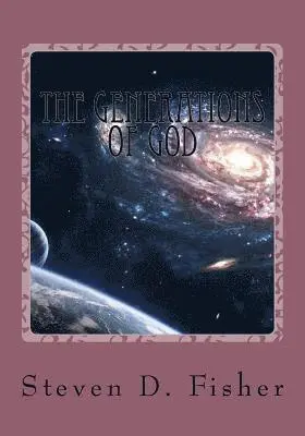 Steven D. Fisher - The Generations of God, Häftad. Tillgänglighet: Lägg i varukorg