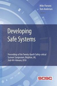 Mike Parsons, Tom Anderson - Developing Safe Systems: Proceedings of the Twenty-fourth Safety-critical Systems Symposium, Brighton, UK, 2nd-4th February 2016, Häftad. Tillgänglighet: Lägg i varukorg