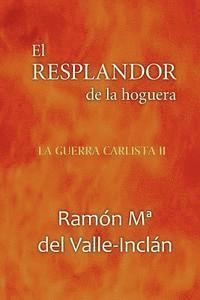 Ramon Maria del Valle Inclan - El resplandor de la hoguera, Häftad