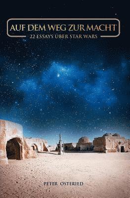 Peter Osteried - Auf dem Weg zur Macht - 22 Essays über Star Wars, Häftad. Tillgänglighet: Lägg i varukorg