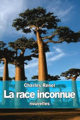 Charles Renel - La race inconnue, Häftad. Tillgänglighet: Lägg i varukorg