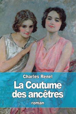 Charles Renel - La Coutume des ancêtres, Häftad. Tillgänglighet: Lägg i varukorg
