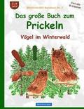 BROCKHAUSEN Bastelbuch Bd. 2: Das grosse Buch zum Prickeln: Vögel im Winterwald