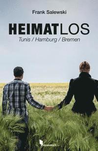 Frank Salewski - Heimatlos: Tunis / Hamburg / Bremen, Häftad. Tillgänglighet: Lägg i varukorg