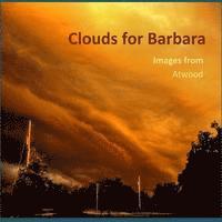 Atwood Cutting - Clouds for Barbara - Images from Atwood, Häftad. Tillgänglighet: Lägg i varukorg