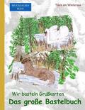 Brockhausen: Wir basteln Grusskarten - Das grosse Bastelbuch: Tiere am Wintersee
