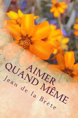 Jean De La Brete, Ph. Ballin - Aimer quand meme, Häftad. Tillgänglighet: Lägg i varukorg