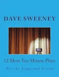 Dave Sweeney - 12 More Ten Minute Plays: For the Stage and Screen, Häftad. Tillgänglighet: Lägg i varukorg