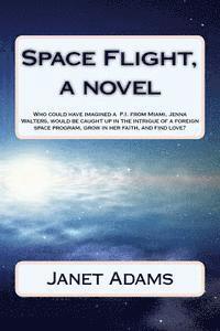 Janet Adams - Space Flight, a novel: How a woman applies for a job at a company, Space Flight, is kidnapped and taken to a foreign country, grows in her fa, Häftad. Tillgänglighet: Lägg i varukorg