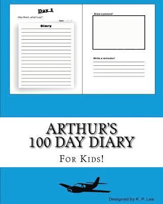 K. P. Lee - Arthur's 100 Day Diary, Häftad. Tillgänglighet: Lägg i varukorg