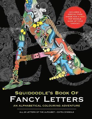 Steve Turner - Squidoodle's Book of Fancy Letters: A Stress Relieving Alphabetical Coloring Book for Adults and Children, Häftad. Tillgänglighet: Lägg i varukorg