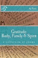 Aj Paris - Gratitude: Body, Family & Spirit: a collection of poems, Häftad. Tillgänglighet: Lägg i varukorg