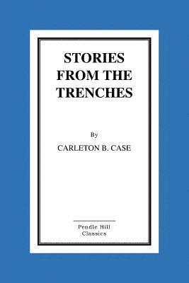 Carleton B. Case - Stories From the Trenches, Häftad. Tillgänglighet: Lägg i varukorg