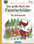 BROCKHAUSEN Bastelbuch Bd. 1: Das grosse Buch der Fensterbilder: Im Winterwald