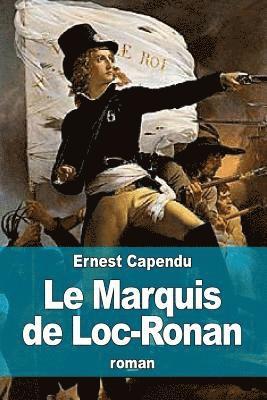Ernest Capendu - Le Marquis de Loc-Ronan, Häftad