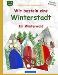 BROCKHAUSEN Bastelbuch Bd. 3: Wir basteln eine Winterstadt: Im Winterwald
