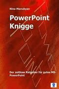 PowerPoint Knigge: Der Ratgeber f�rs Denken im Querformat.