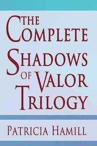 Patricia Hamill - The Complete Shadows of Valor Trilogy, Häftad. Tillgänglighet: Lägg i varukorg