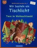 BROCKHAUSEN Bastelbuch Bd. 8: Wir basteln ein Tischlicht: Tiere im Weihnachtswald