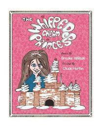 Chuck Horton, Brooke Wilson - The Whipped Cream Princess, Häftad