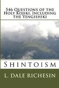 L. Dale Richesin - 546 Questions of the Holy Kojiki, Including the Yengishiki: Shintoism, Häftad. Tillgänglighet: Lägg i varukorg