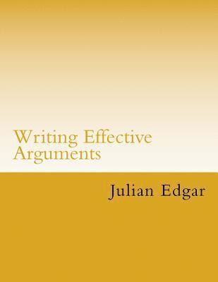 Julian Edgar - Writing Effective Arguments, Häftad. Tillgänglighet: Lägg i varukorg