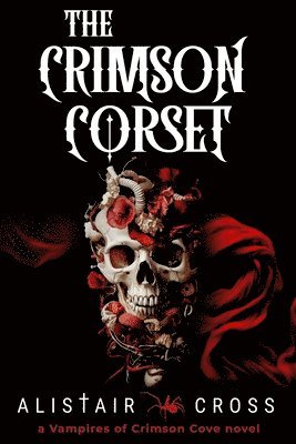 Alistair Cross - The Crimson Corset, Häftad. Tillgänglighet: Lägg i varukorg