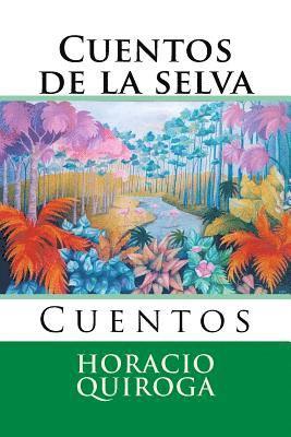 Horacio Quiroga, Martin Hernandez B. - Cuentos de la selva: Cuentos, Häftad
