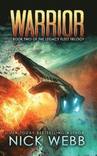 Nick Webb - Warrior: Book 2 of The Legacy Fleet Trilogy, Häftad