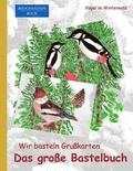 Brockhausen: Wir basteln Grußkarten - Das grosse Bastelbuch: Vögel im Winterwald