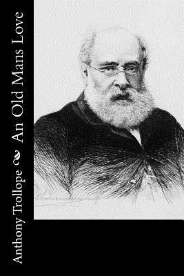 Anthony Trollope - An Old Mans Love, Häftad. Tillgänglighet: Lägg i varukorg
