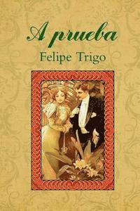 Felipe Trigo - A prueba, Häftad. Tillgänglighet: Lägg i varukorg