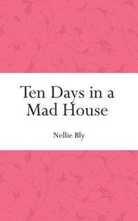 Nellie Bly - Ten Days in a Mad House, Häftad. Tillgänglighet: Lägg i varukorg