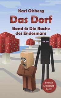Karl Olsberg - Das Dorf Band 6: Die Rache des Endermans, Häftad