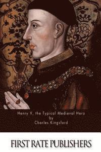 Charles Kingsford - Henry V, the Typical Medieval Hero, Häftad. Tillgänglighet: Lägg i varukorg