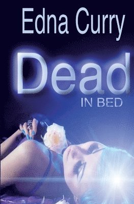 Edna Curry - Dead in Bed, Häftad. Tillgänglighet: Lägg i varukorg