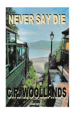 C. R. Woollands, Roxane Christ - Never Say Die!, Häftad. Tillgänglighet: Lägg i varukorg